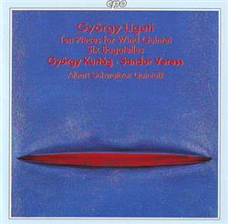 Download György Ligeti György Kurtág Sandor Veress Albert Schweitzer Quintett - Ten Pieces For Wind Quintet Six Bagatelles