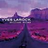 online anhören Yves Larock - Million Miles