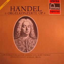 Download Händel JohannesErnst Köhler, Gewandhausorchester Leipzig, Kurt Thomas - 6 Orgelkonzerte Op 4