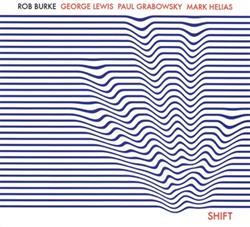 Download Rob Burke, George Lewis, Paul Grabowsky, Mark Helias - Shift