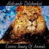 lytte på nettet Aleksandr Dolzhenkov - Esoteric Beauty Of Animals