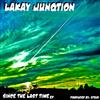 Lakay Junqtion - Since The Last Time EP