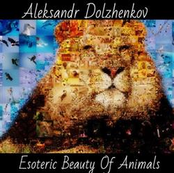 Download Aleksandr Dolzhenkov - Esoteric Beauty Of Animals