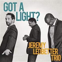 Download Jeremy Ledbetter Trio - Got A Light