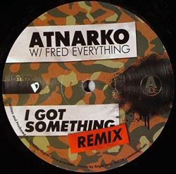 Download Atnarko W Fred Everything - I Got Something