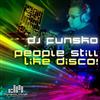 lytte på nettet DJ Funsko - People Still Like Disco