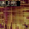 last ned album Luke Clarke - Recovery Tapes