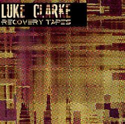 Download Luke Clarke - Recovery Tapes