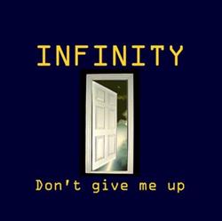 Download Infinity - Dont Give Me Up