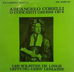 Download Arcangelo Corelli, Les Solistes De Liège, Géry Lemaire - 12 Concerti Grossi Op6