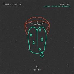Download Phil Fuldner - Take Me Low Steppa Remix