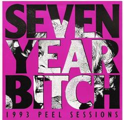 Download 7 Year Bitch - 1993 Peel Sessions