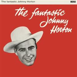 Download Johnny Horton - The Fantastic Johnny Horton