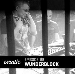 Download Wunderblock - Erratic Podcast 98