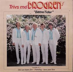 Download Trivs Me' Brogrens - Bättre Tider