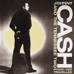 Download Johnny Cash & The Tennessee Two - Roads Less Travelled The Rare And Unissued Sun Recordings