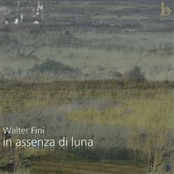Download Walter Fini - In Assenza Di Luna