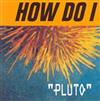 écouter en ligne How Do I - Pluto