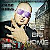 online anhören Fade Dogg - The Big Homie