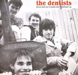 Download The Dentists - Down And Out In Paris And Chatham