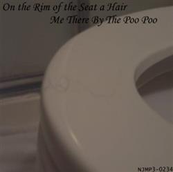 Download On The Rim Of The Seat A Hair - Me There By The Poo Poo