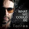 écouter en ligne Tito Torres Feat Mellina - What We Could Be