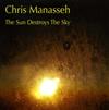 lataa albumi Chris Manasseh - The Sun Destroys The Sky