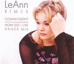 Download LeAnn Rimes - Commitment How Do I Live Dance Mix