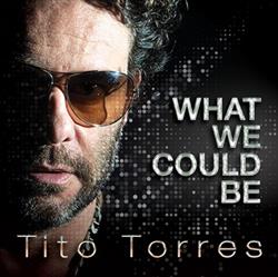 Download Tito Torres Feat Mellina - What We Could Be