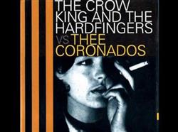 Download The Crow King And The Hardfingers vs Thee Coronados - The Crow King And The Hardfingers vs Thee Coronados