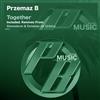 lyssna på nätet Przemaz B - Together
