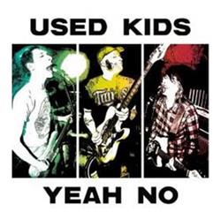 Download Used Kids - Yeah No