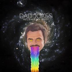 Download Dad Jokes - Release My Body