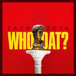 Download Zach Zoya - Who Dat