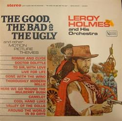 Download Leroy Holmes And His Orchestra - The Good The Bad And The Ugly And Other Motion Picture Themes