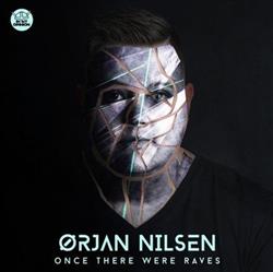 Download Ørjan Nilsen - Once There Were Raves