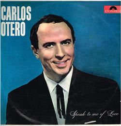 Download Carlos Otero - Speak To Me Of Love