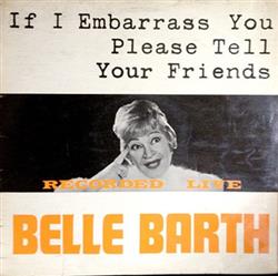 Download Belle Barth - If I Embarrass You Please Tell Your Friends