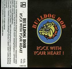 Download Bulldog Bob - Rock With Your Heart