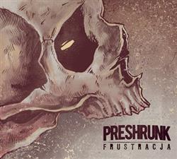 Download Preshrunk - Frustracja