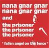 online anhören Nana Gnar Gnar & The Prisoner - Fallen Angel On The Fence