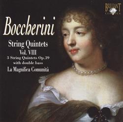Download Boccherini, La Magnifica Comunità - String Quintets Vol VIII 3 String Quintets Op39 With Double Bass