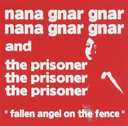 Download Nana Gnar Gnar & The Prisoner - Fallen Angel On The Fence
