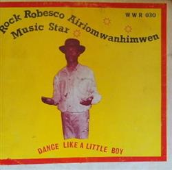 Download Rock Robesco Airiomwanhimwen Music Star - Dance Like A Little Boy