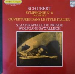 Download Schubert Staatskapelle Dresde, Wolfgang Sawallisch - Symphonie N8 Inachevée Ouvertures Dans Le Style Italien