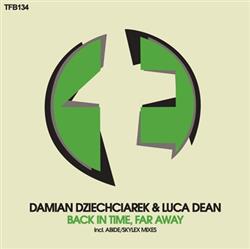 Download Damian Dziechciarek & Luca Dean - Back In Time Far Away