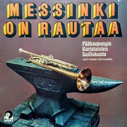 Download Pääkaupungin Karjalaisten Soittokunta - Messinki On Rautaa