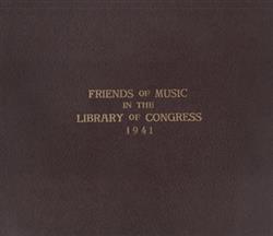 Download Various - Friends Of Music In The Library Of Congress 1941