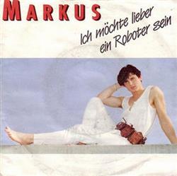 Download Markus - Ich Möchte Lieber Ein Roboter Sein
