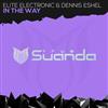 ladda ner album Elite Electronic & Dennis Eshel - In The Way